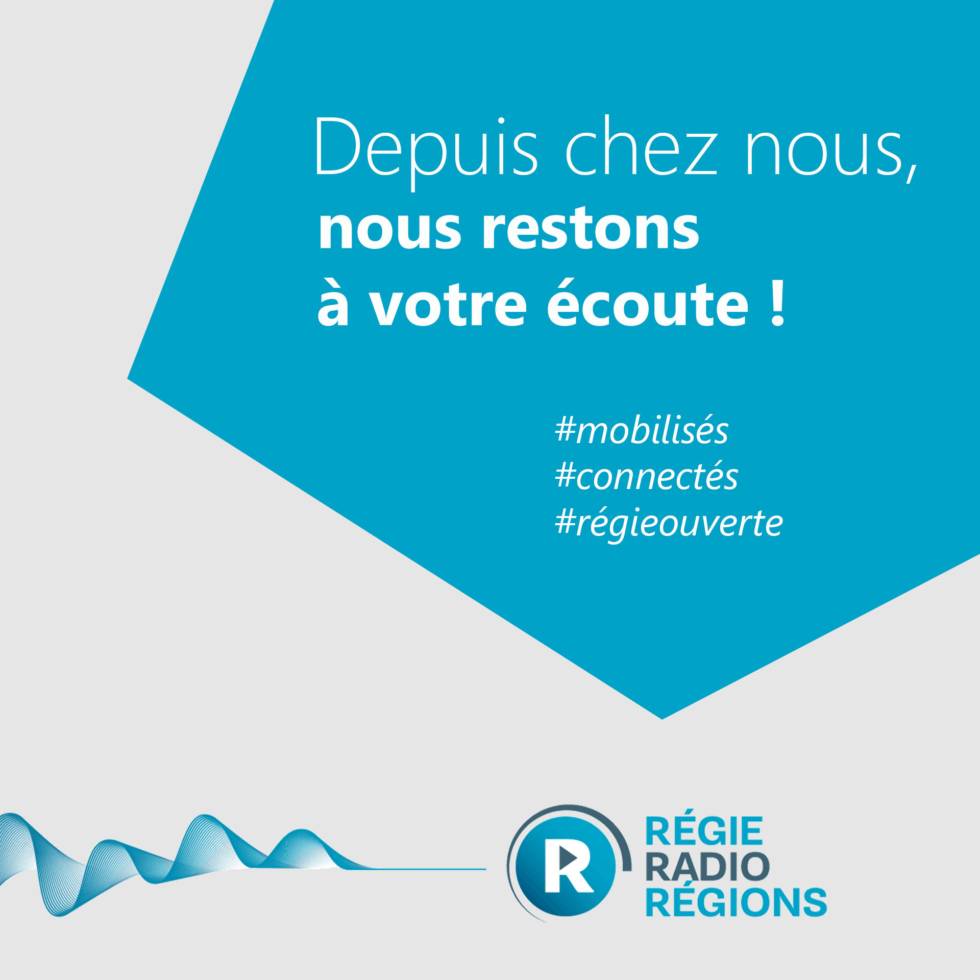 Régie Radio Régions, depuis chez nous, nous restons à votre écoute !